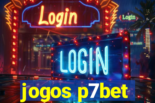 jogos p7bet